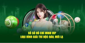 4 lý do bạn nên lựa chọn Hồ Chí Minh VIP 8kbet